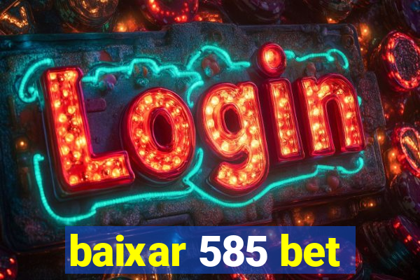 baixar 585 bet